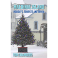 Mackinac Island: Holidays, Tourists, and Trivia - Hardcover