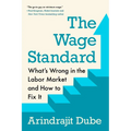The Wage Standard: What's Wrong in the Labor Market and How to Fix It - Hardcover