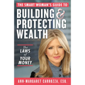 The Smart Woman's Guide to Building and Protecting Wealth: The Laws of Your Money - Hardcover