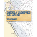 Encyclopedia of Florida Shipwrecks, Volume I: Atlantic Coast - Paperback