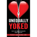 Unequally Yoked: Why My Relationships Keep Failing - Paperback