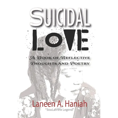 Suicidal Love: A Book of Reflective Thoughts and Poetry - Paperback