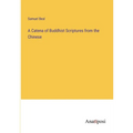 A Catena of Buddhist Scriptures from the Chinese - Paperback