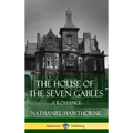 The House of the Seven Gables: A Romance (Classics of Gothic Literature) (Hardcover) - Hardcover
