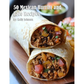 50 Mexican Burrito and Taco Recipes - Paperback