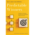 Predictable Winners: A Handbook for Developing, Forecasting, and Launching New Products and Services - Hardcover