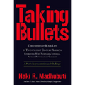 Taking Bullets: Terrorism and Black Life in Twenty-First Century America Confronting White Nationalism, Supremacy, Privilege, Plutocracy and Oligarchy - Paperback