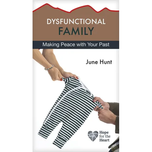 Dysfunctional Family: Making Peace with Your Past - Paperback