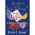 In Love with Freedom: The True Story of a Remarkable Woman - Hardcover