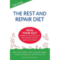 The Rest and Repair Diet: Heal Your Gut, Improve Your Physical and Mental Health, and Lose Weight - Paperback