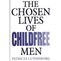 The Chosen Lives of Childfree Men - Hardcover