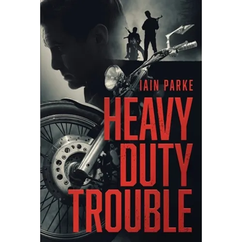 Heavy Duty Trouble: Book Three in The Brethren Trilogy - Paperback