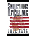 Seductions of Crime: Moral and Sensual Attractions in Doing Evil - Paperback