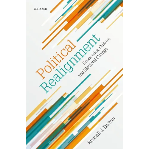 Political Realignment: Economics, Culture, and Electoral Change - Hardcover