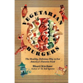 Vegetarian Burgers: The Healthy, Delicious Way to Eat America's Favorite Food - Paperback