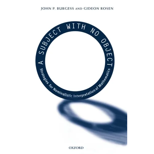 A Subject with No Object: Strategies for Nominalistic Interpretation of Mathematics - Paperback
