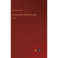 Viaje pintoresco alrededor del mundo: Tomo 1 - Hardcover
