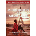 Mindfulness and Meditation Options: A Comprehensive Guide to Successful Stress Management - Paperback