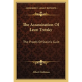 The Assassination Of Leon Trotsky: The Proofs Of Stalin's Guilt - Paperback