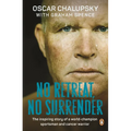 No Retreat, No Surrender: The Inspiring Story of a World-Champion Sportsman and Cancer Warrior - Paperback