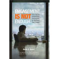 Engagement Is Not Enough: You Need Passionate Employees to Achieve Your Dream - Hardcover