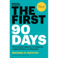 The First 90 Days, Updated and Expanded: Proven Strategies for Getting Up to Speed Faster and Smarter - Hardcover