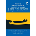 Sharing Perspectives for Educating Young Children with Disabilities: Developing Family and Professional Partnerships - Paperback