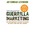 Guerrilla Marketing: Easy and Inexpensive Strategies for Making Big Profits from Your Small Business - Paperback