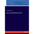 Mary, the Handmaid of the Lord - Paperback