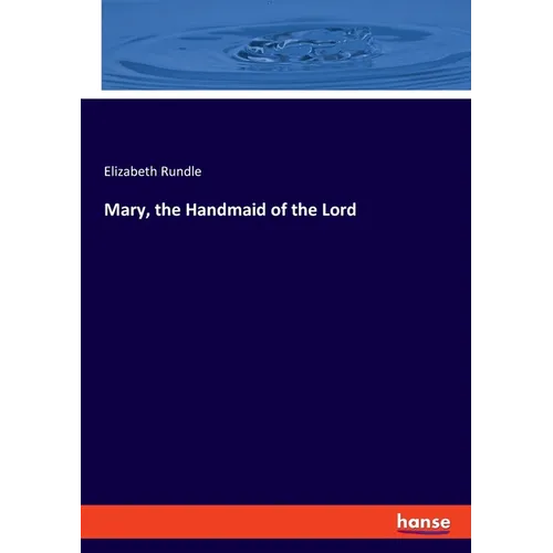 Mary, the Handmaid of the Lord - Paperback