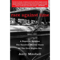 Race Against Time: A Reporter Reopens the Unsolved Murder Cases of the Civil Rights Era - Hardcover