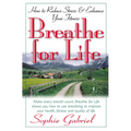 Breathe for Life: How to Reduce Stress and Enhance Your Fitness - Paperback