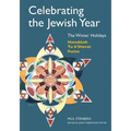 Celebrating the Jewish Year: The Winter Holidays: Hanukkah, Tu B'shevat, Purim - Paperback
