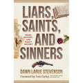 Liars, Saints, and Sinners: Crime, Mystery, and Family History - Paperback