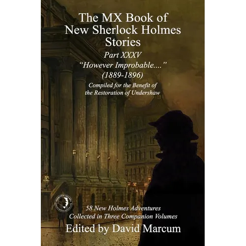 The MX Book of New Sherlock Holmes Stories Part XXXV: However Improbable (1889-1896) - Paperback