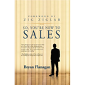 So You're New to Sales - Paperback