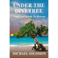 Under the Divi Tree: True Love Needs No Reason - Paperback