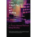 The Tracks of My Years: A Music-Based Memoir - Paperback