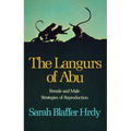 The Langurs of Abu: Female and Male Strategies of Reproduction - Paperback
