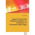 Impact of Front-End Usability Guidelines on Evaluations of E-Commerce Web Pages - Paperback