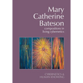 Mary Catherine Bateson: Compositions in Living Cybernetics - Paperback