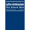 The Naked Man: Mythologiques, Volume 4 - Paperback