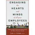 Engaging the Hearts and Minds of All Your Employees: How to Ignite Passionate Performance for Better Business Results - Hardcover