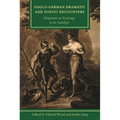 Anglo-German Dramatic and Poetic Encounters: Perspectives on Exchange in the Sattelzeit - Paperback