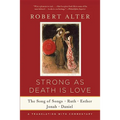 Strong as Death Is Love: The Song of Songs, Ruth, Esther, Jonah, and Daniel, a Translation with Commentary - Paperback