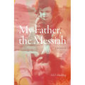My Father, the Messiah: A Memoir - Paperback