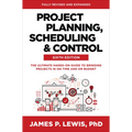 Project Planning, Scheduling, and Control, Sixth Edition: The Ultimate Hands-On Guide to Bringing Projects in on Time and on Budget - Hardcover