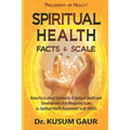 Spiritual Health: Facts & Scale: Know facts about Spirituality & Spiritual Health and development of its measuring scale i.e. Spiritual - Paperback