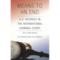 Means to an End: U.S. Interest in the International Criminal Court - Paperback