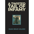 A Twisted Tail of Infamy - Hardcover